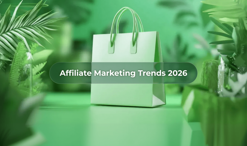 Affiliate Marketing 2026: Trends and Challenges